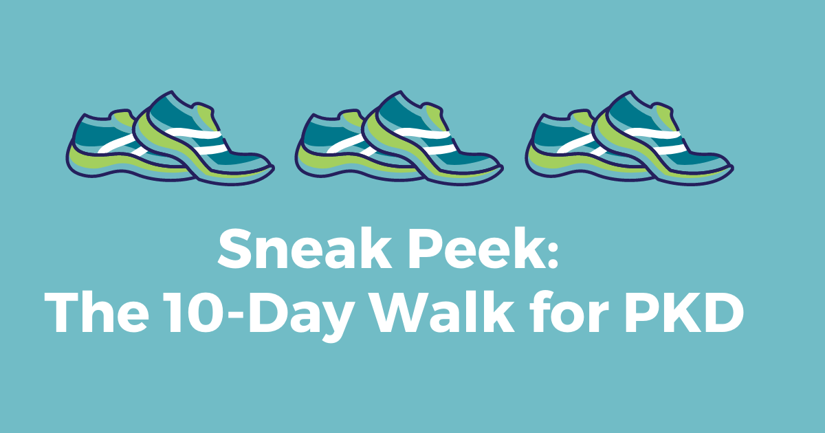 Sneak Peek: The 10-Day Walk for PKD | PKD Foundation Blog