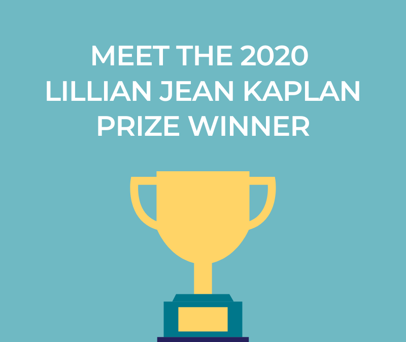 Meet the 2020 Lillian Jean Kaplan Prize Winner